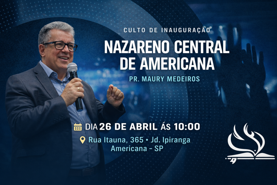 REINAUGURAÇÃO NAZARENO CENTRAL DE AMERICANA